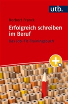 Norbert Franck - Erfolgreich schreiben im Beruf