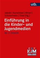 Stefanie Jakobi, Tobias Kurwinkel, Mic Ritter, Michael Ritter, Philipp Schmerheim, Franziska Thiel - Einführung in die Kinder- und Jugendmedien
