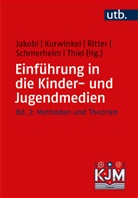 Stefanie Jakobi, Tobias Kurwinkel, Mic Ritter, Michael Ritter, Philipp Schmerheim, Franziska Thiel - Einführung in die Kinder- und Jugendmedien
