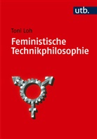 Toni Loh - Feministische Technikphilosophie