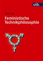 Toni Loh - Feministische Technikphilosophie