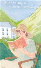 Aline Valangin - Tessiner Erzählungen