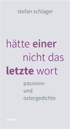 Stefan Schlager - hätte einer nicht das letzte wort