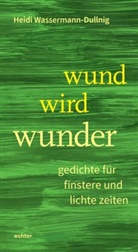 Heidi Wassermann-Dullnig - wund wird wunder
