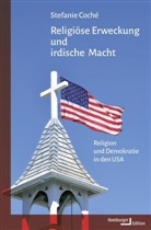 Stefanie Coché - Religiöse Erweckung und irdische Macht