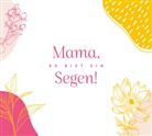 Lena Belgart, Bastian Benoa, Sebastian u Cuthbert - Mama, du bist ein Segen! (Audio book)