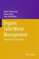 Mayur Shirish Jain, Ajay Kalamdhad, Jiwan Singh - Organic Solid Waste Management