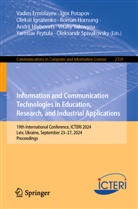 Vadim Ermolayev, Andrii Hlybovets, Roman Hornung, Oleksii Ignatenko, Oleksii Ignatenko et al, Igor Potapov... - Information and Communication Technologies in Education, Research, and Industrial Applications