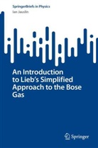 Ian Jauslin - An Introduction to Lieb's Simplified Approach to the Bose Gas