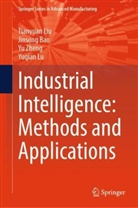 Jinsong Bao, Bao Jinsong, Tianyuan Liu, Yuqian Lu, Yu Zheng, Yu et al Zheng - Industrial Intelligence: Methods and Applications