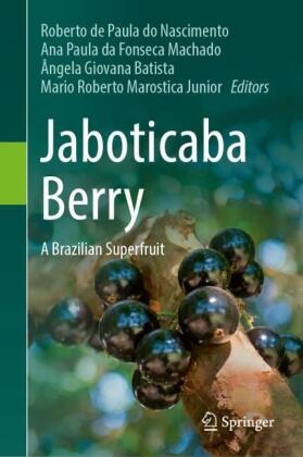 Ângela Giovana Batista,  Giovana Batista et a, Ana Paula da Fonseca Machado, Mario Roberto Marostica Junior, Roberto de Paula do Nascimento, Ana Paula da Fonseca Machado - Jaboticaba Berry - A Brazilian Superfruit