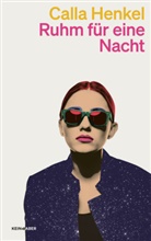 Calla Henkel - Ruhm für eine Nacht