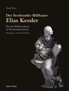 Detlef Witt - Der Stralsunder Bildhauer Elias Kessler