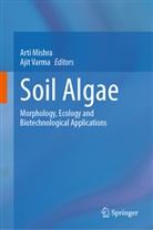 Arti Mishra, Varma, Ajit Varma - Soil Algae