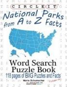 Lowry Global Media Llc, Maria Schumacher - Circle It, National Parks from A to Z Facts, Word Search, Puzzle Book