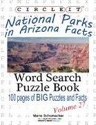 Lowry Global Media Llc, Maria Schumacher - Circle It, National Parks in Arizona Facts, Word Search, Puzzle Book
