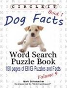Lowry Global Media Llc, Mark Schumacher, Maria Schumacher - Circle It, Dog Facts, Book 1, Word Search, Puzzle Book
