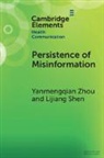Lijiang Shen, Shen Lijiang, Yanmengqian Zhou, Yanmengqian (University At Buffalo) Shen Zhou - Persistence of Misinformation