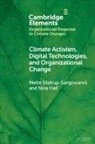 Mette Eilstrup-Sangiovanni, Mette (University of Cambrid Eilstrup-Sangiovanni, Eilstrup-Sangiovanni Mette, Nina Hall, Hall Nina - Climate Activism, Digital Technologies, and Organizational Change