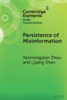 Lijiang Shen, Shen Lijiang, Yanmengqian Zhou, Yanmengqian (University At Buffalo) Shen Zhou - Persistence of Misinformation