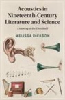 Melissa Dickson, Melissa (University of Queensland) Dickson - Acoustics in Nineteenth-Century Literature and Science
