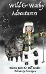 Dianne Bates, Bill Condon - Wild & Wacky Adventurers