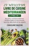 Caroline Dalton - Le Meilleur Livre de Cuisine Méditerranéen