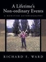 Richard F. Ward - A Lifetime's Non-ordinary Events