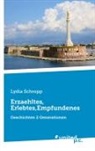 Lydia Schropp, Silvia Porsche - Erzaehltes, Erlebtes,Empfundenes