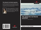 Stefany Lucchesi Simões - The Antarctic territorial question