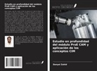 Danyal Zahid - Estudio en profundidad del módulo ProE CAM y aplicación de los conceptos CIM