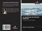 Stefany Lucchesi Simões - La questione territoriale antartica