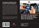 Fengxiang Qiao, Ruksana Rahman, Lei Yu - Messages de smartphones pour une conduite sûre dans les zones de travail : tests de simulation