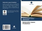 Dawood Mustafa Bokhari, Zahid Hussain - Bakterielle Lipase-Produktion