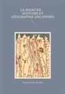 Philippe Potel-Belner - la Manche, histoire et géographie anciennes
