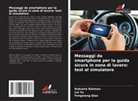 Fengxiang Qiao, Ruksana Rahman, Lei Yu - Messaggi da smartphone per la guida sicura in zona di lavoro: test al simulatore