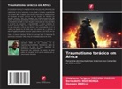 Georges Bwelle, Stéphane Fargeon Mbouna Massin, Bernadette Ngo Nonga - Traumatismo torácico em África