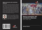 György Shimon - Storia economica del socialismo albanese
