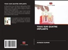 Avinash Kumar - TOUS SUR QUATRE IMPLANTS
