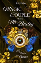 K M Parker, K. M. Parker - Magic Couple with Mr. Bailey 5
