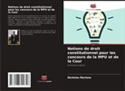 Nicholas Merlone - Notions de droit constitutionnel pour les concours de la MPU et de la Cour