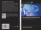 Rakesh Kumar Mishra - Tecnología de uso de la IA
