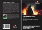 Georges Bwelle, Stéphane Fargeon Mbouna Massin, Bernadette Ngo Nonga - Trauma toracico in Africa