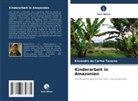 Erivandro do Carmo Tavares - Kinderarbeit in Amazonien