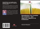 Shamita Mahapatra - Remédiation aux troubles de la lecture : Une approche cognitive du traitement