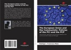 Rodrigo I. Francisco Maia - The European Union and the Communists: Policies of the PCI and the PCP
