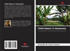 Erivandro do Carmo Tavares - Child labour in Amazonia