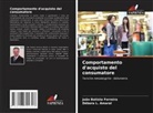 João Batista Ferreira, Débora L. Amaral - Comportamento d'acquisto del consumatore