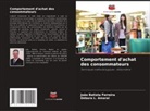 João Batista Ferreira, Débora L. Amaral - Comportement d'achat des consommateurs