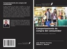 João Batista Ferreira, Débora L. Amaral - Comportamiento de compra del consumidor